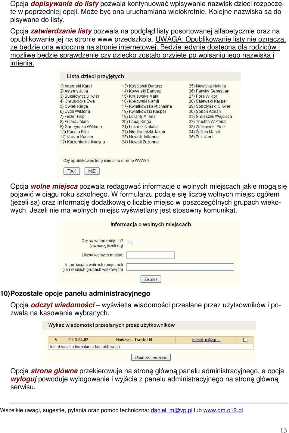 UWAGA: Opublikowanie listy nie oznacza, Ŝe będzie ona widoczna na stronie internetowej.