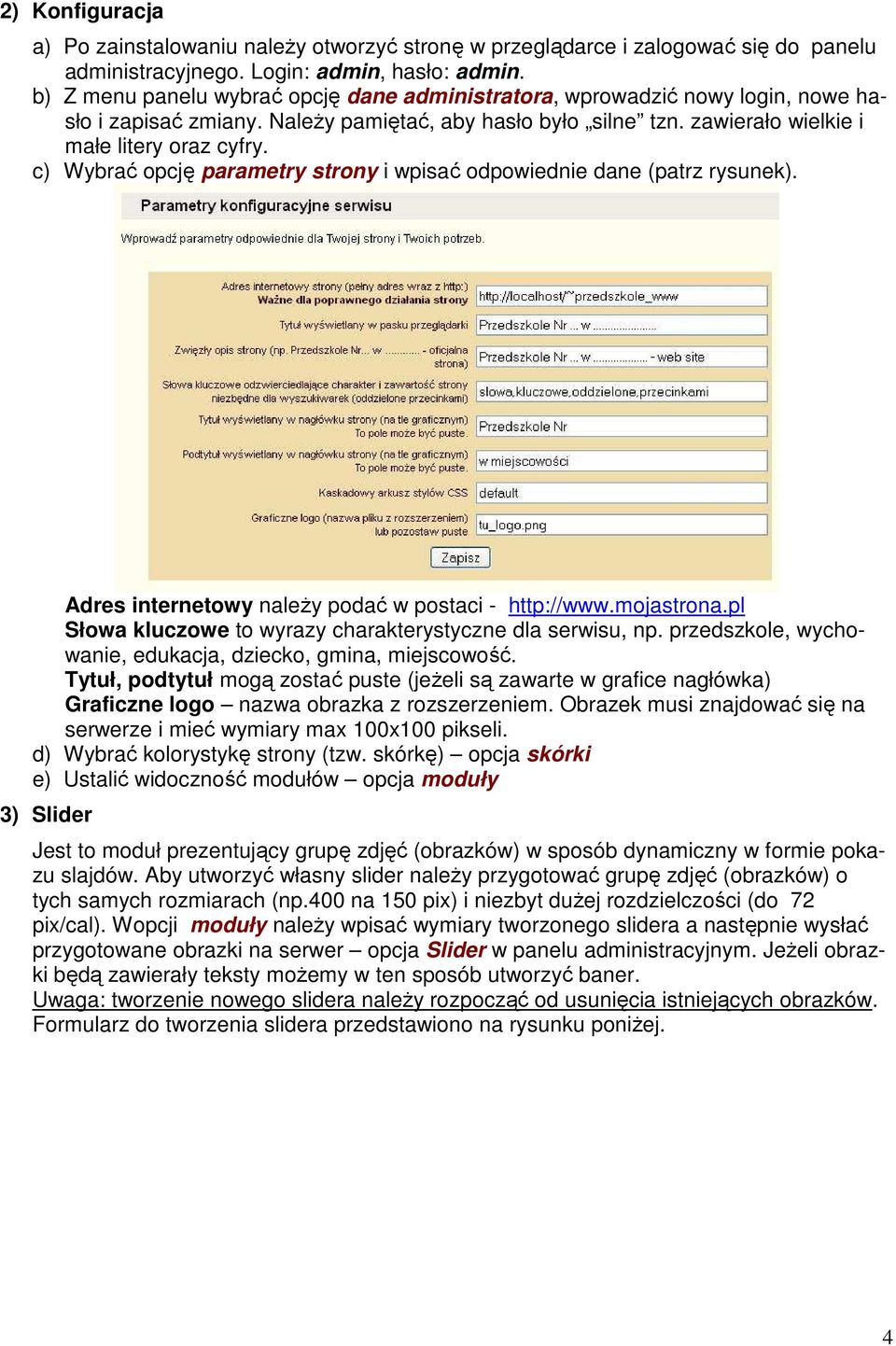 c) Wybrać opcję parametry strony i wpisać odpowiednie dane (patrz rysunek). Adres internetowy naleŝy podać w postaci - http://www.mojastrona.