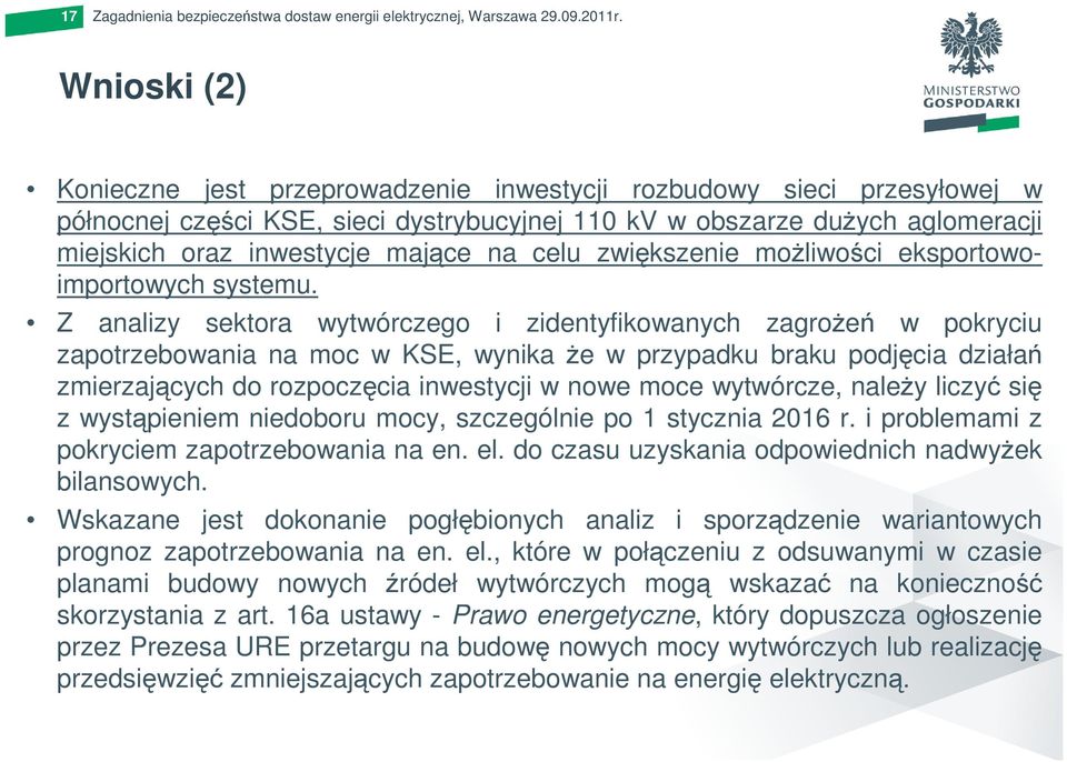 celu zwiększenie moŝliwości eksportowoimportowych systemu.