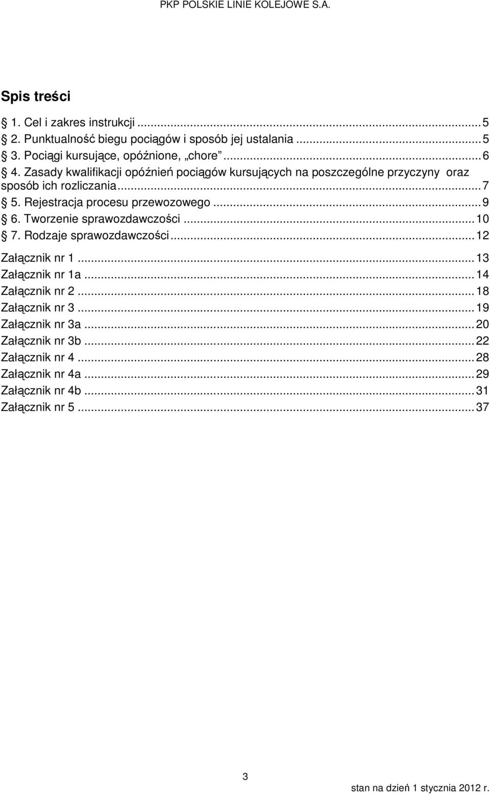 .. 9 6. Tworzenie sprawozdawczości... 10 7. Rodzaje sprawozdawczości... 12 Załącznik nr 1... 13 Załącznik nr 1a... 14 Załącznik nr 2.