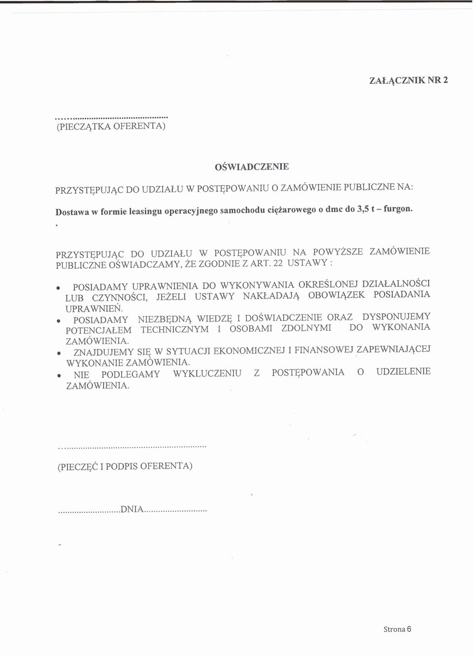PRZYSTĘPUJĄC DO UDZIAŁU W POSTĘPOW ANIU NA POWYŻSZE ZAMÓWIENIE PUBLICZNE OŚWIADCZAMY, ŻE ZGODNIE Z ART.