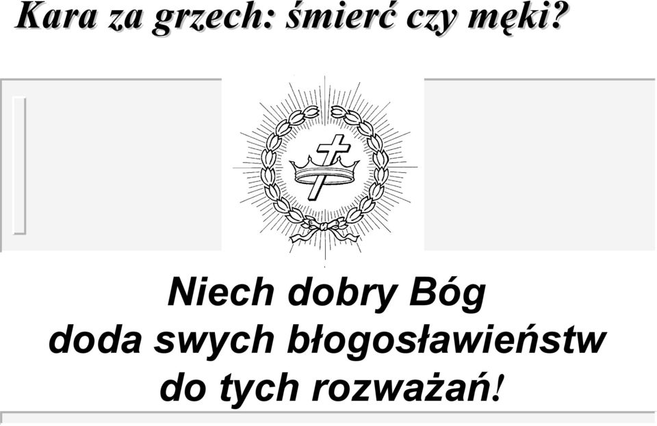 Niech dobry Bóg doda