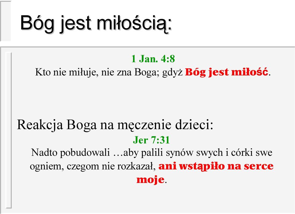 Reakcja Boga na męczenie dzieci: Jer 7:31 Nadto