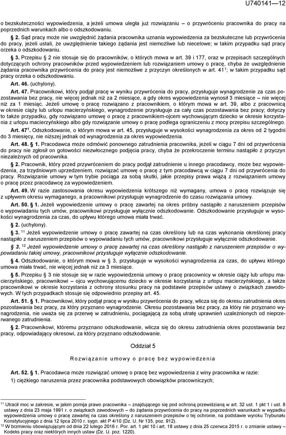 takim przypadku sąd pracy orzeka o odszkodowaniu. 3. Przepisu 2 nie stosuje się do pracowników, o których mowa w art.