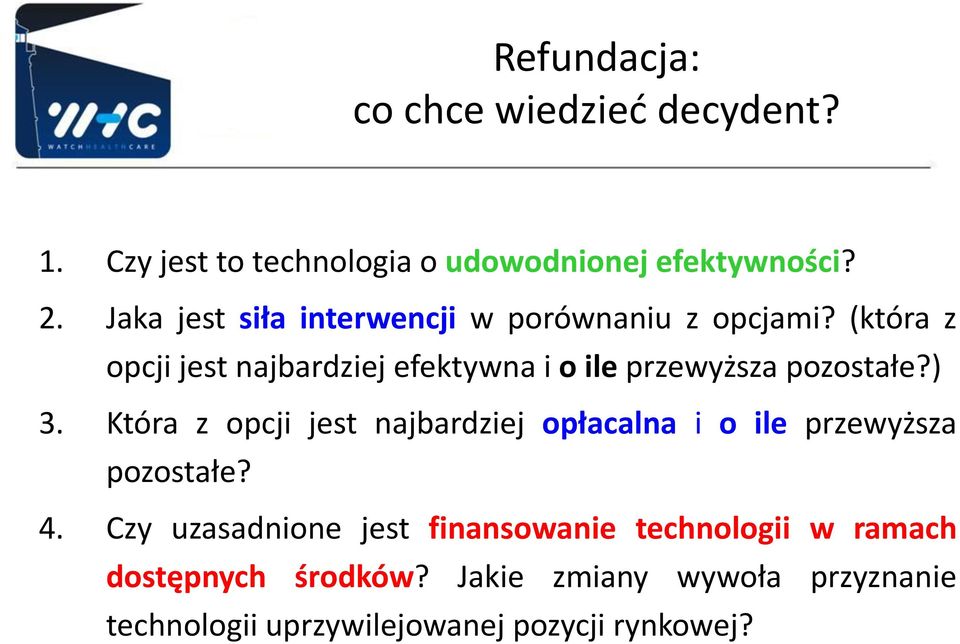 (która z opcji jest najbardziej efektywna i o ile przewyższa pozostałe?) 3.