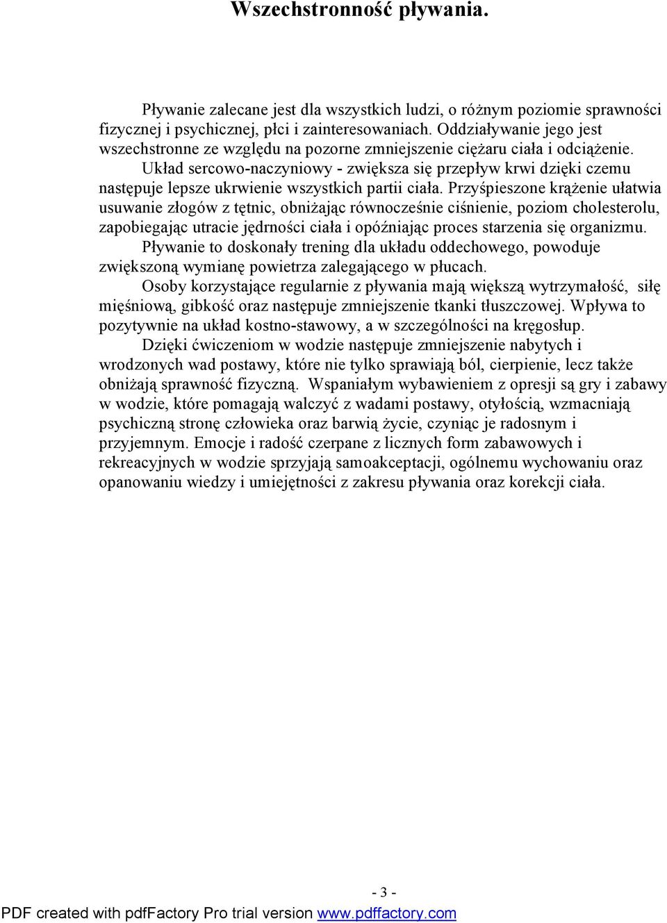 Układ sercowo-naczyniowy - zwiększa się przepływ krwi dzięki czemu następuje lepsze ukrwienie wszystkich partii ciała.