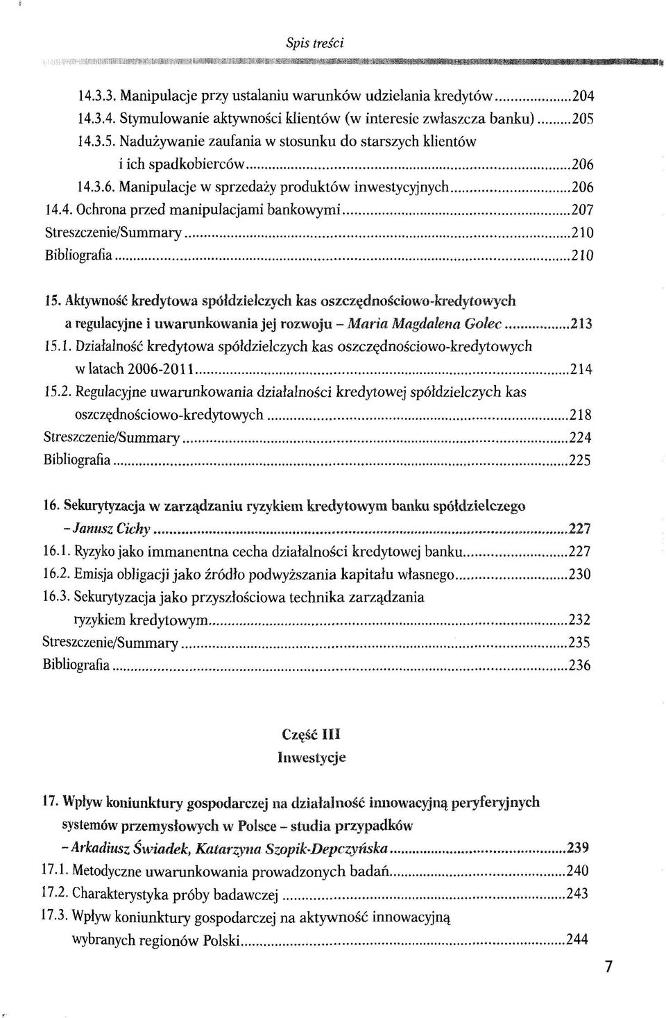 Aktywno# kredytowa spöldzielczych kas oszczqdnoäclowo-kredytowych a regulacyjne 1 uwarunkowania jtj rozwcju - Mona Magdalena Gokc 213 15.1. Dziafalnosc kredytowa spöldzielczych kas oszcz^dnosciowo-kredytowych w latach 2006-2011 214 15.