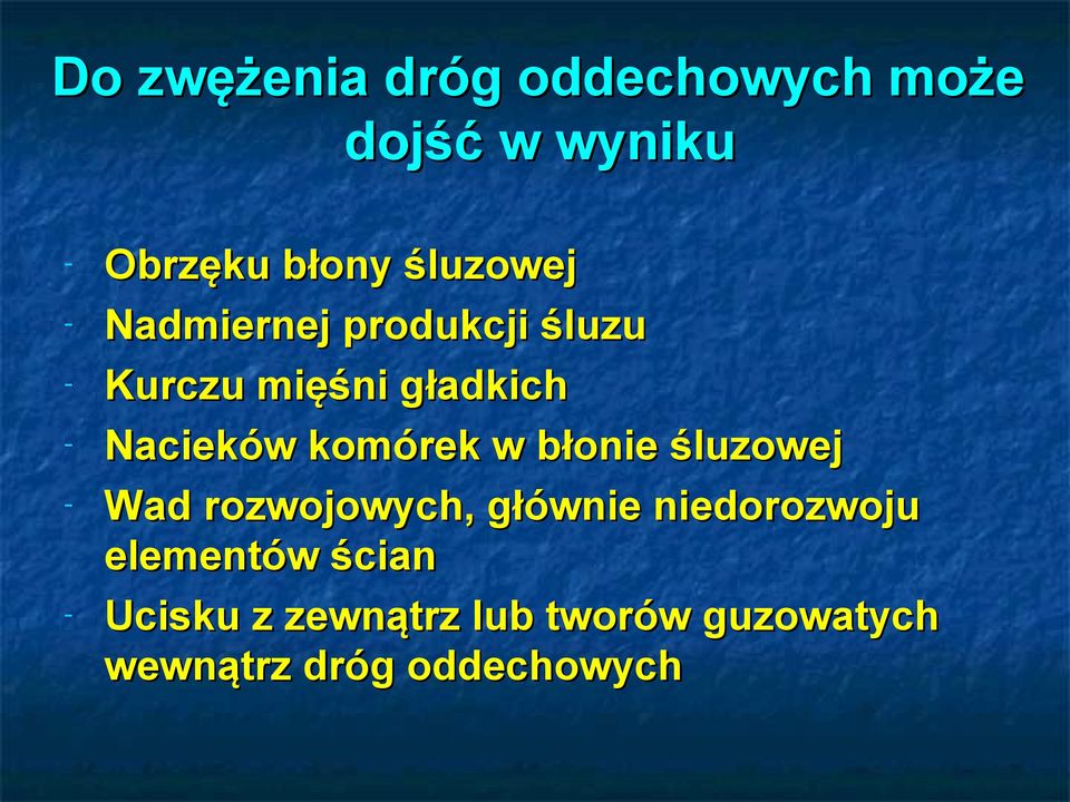 Nacieków komórek w błonie śluzowej - Wad rozwojowych, głównie