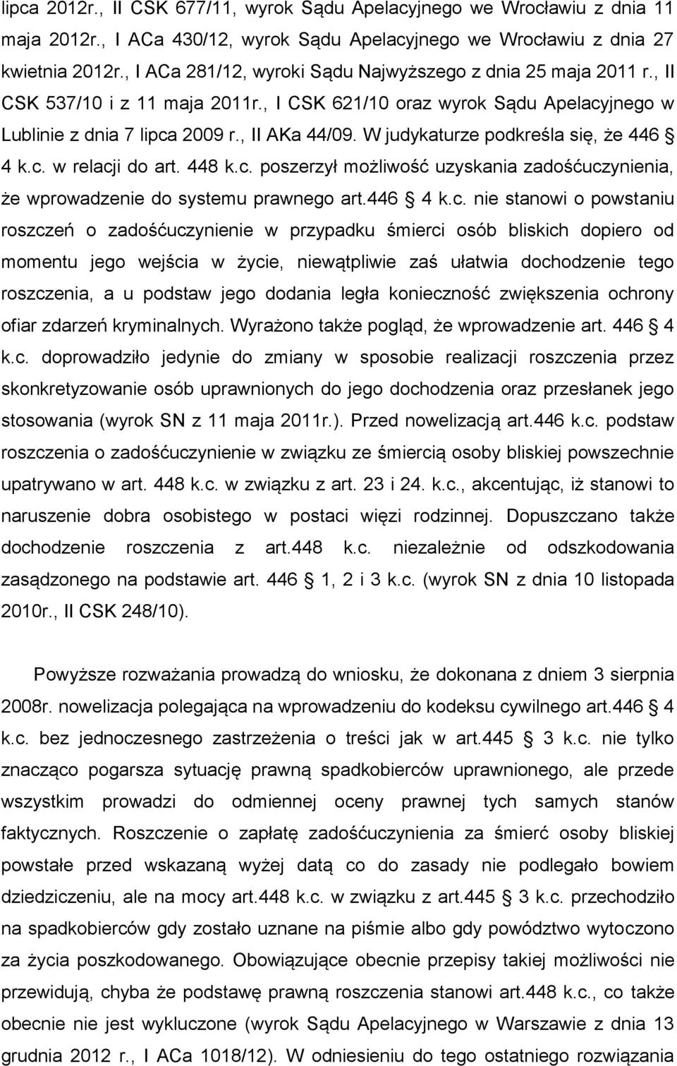 W judykaturze podkreśla się, że 446 4 k.c.