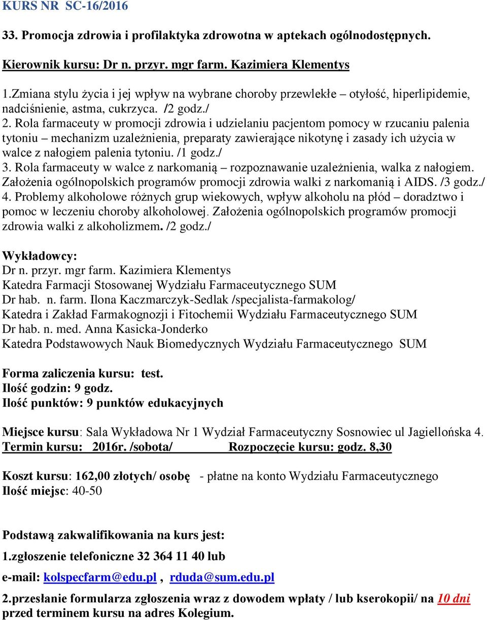 Rola farmaceuty w promocji zdrowia i udzielaniu pacjentom pomocy w rzucaniu palenia tytoniu mechanizm uzależnienia, preparaty zawierające nikotynę i zasady ich użycia w walce z nałogiem palenia