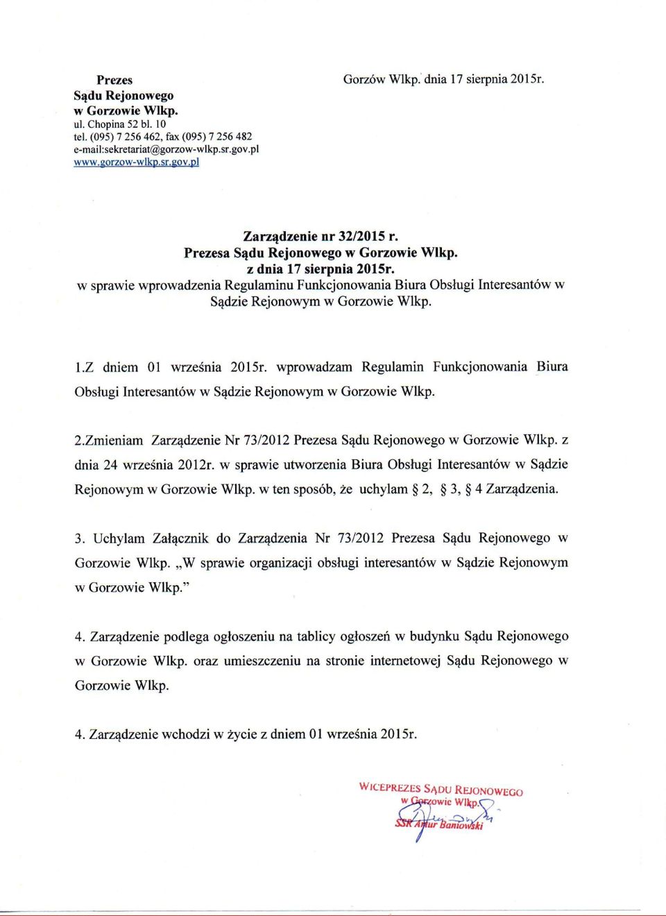 w sprawie wprowadzenia Regulaminu Funkcjonowania Biura Obsługi Interesantów w Sądzie Rejonowym w Gorzowie Wlkp. 1. Z dniem 01 września 2015r.