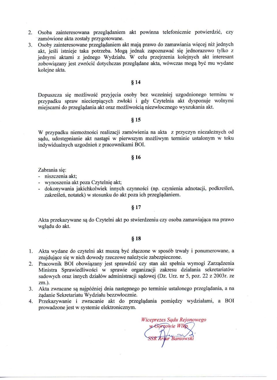W celu przejrzenia kolejnych akt interesant zobowiązany jest zwrócić dotychczas przeglądane akta, wówczas mogą być mu wydane kolejne akta.