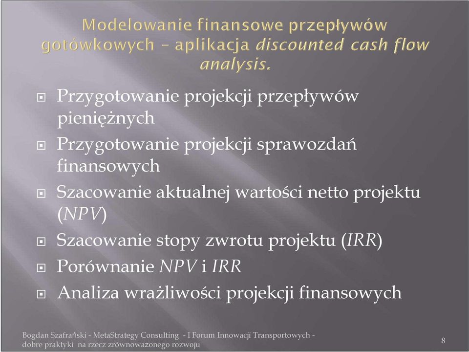 wartości netto projektu (NPV) Szacowanie stopy zwrotu