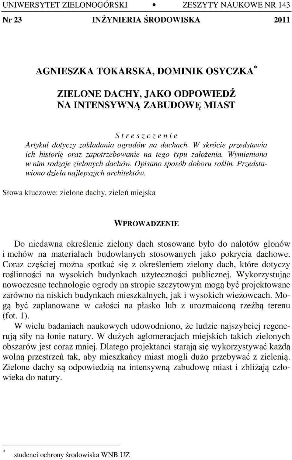 Opisano sposób doboru roślin. Przedstawiono dzieła najlepszych architektów.