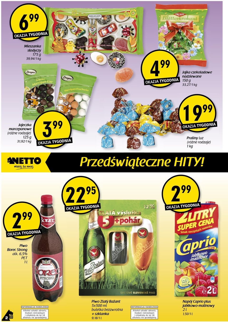Osobom nietrzeêwym i m odzie y do lat 18 alkoholu nie sprzedajemy.