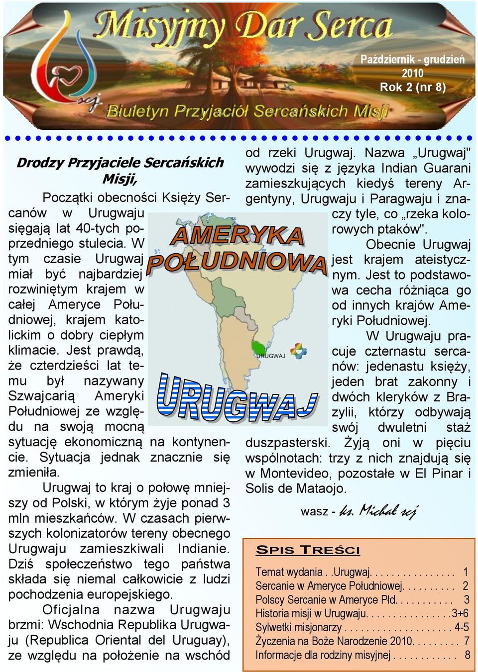 Jest prawdą, że czterdzieści lat temu był nazywany Szwajcarią Ameryki Południowej ze względu na swoją mocną sytuację ekonomiczną na kontynencie. Sytuacja jednak znacznie się zmieniła.