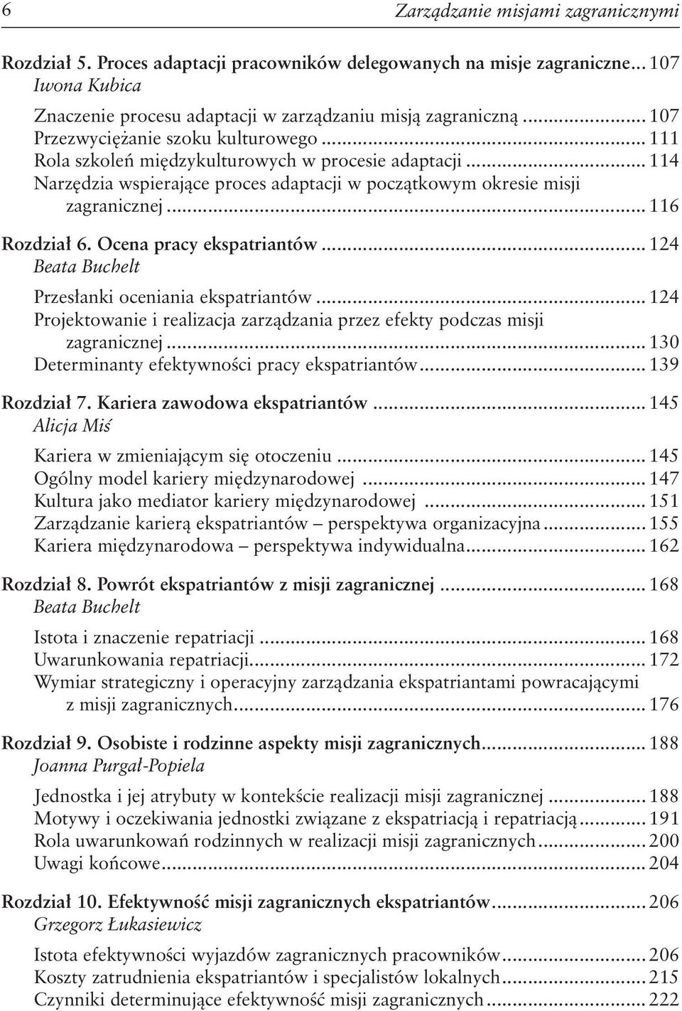 .. 116 Rozdział 6. Ocena pracy ekspatriantów... 124 Beata Buchelt Przesłanki oceniania ekspatriantów... 124 Projektowanie i realizacja zarządzania przez efekty podczas misji zagranicznej.