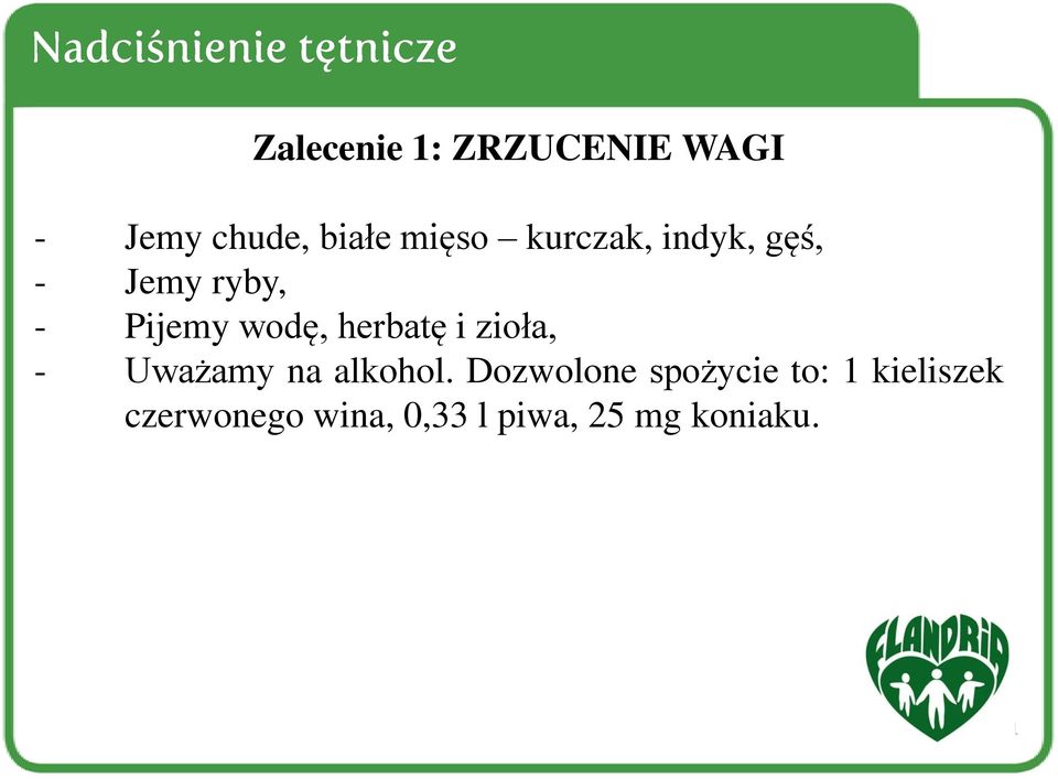 herbatę i zioła, - Uważamy na alkohol.