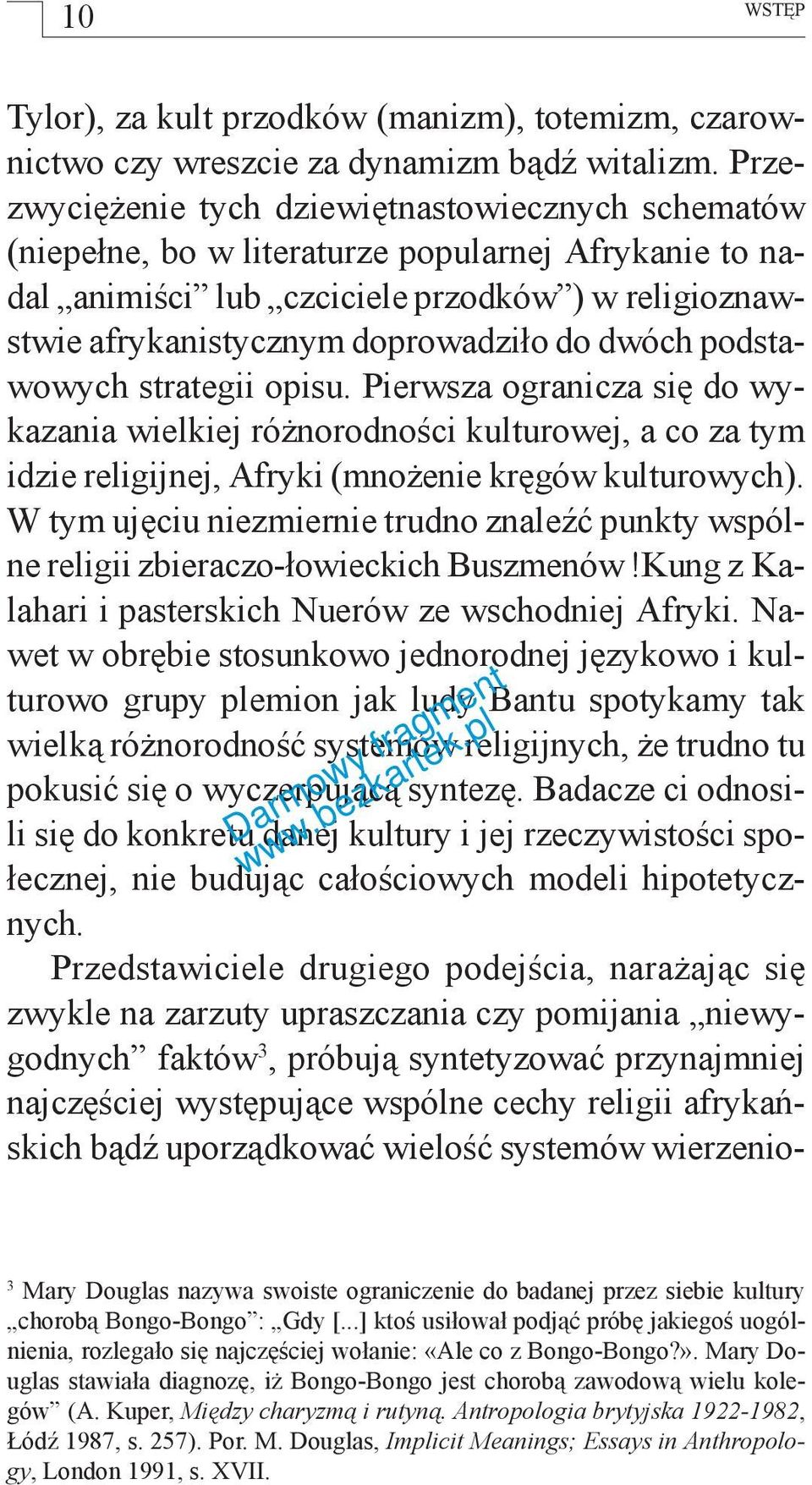 dwóch podstawowych strategii opisu. Pierwsza ogranicza się do wykazania wielkiej różnorodności kulturowej, a co za tym idzie religijnej, Afryki (mnożenie kręgów kulturowych).