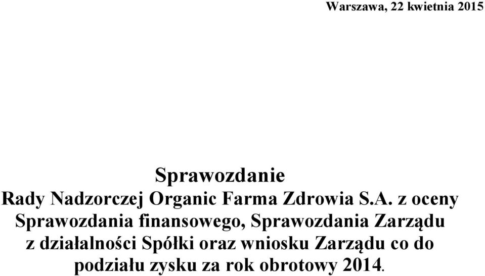 z oceny Sprawozdania finansowego, Sprawozdania Zarządu