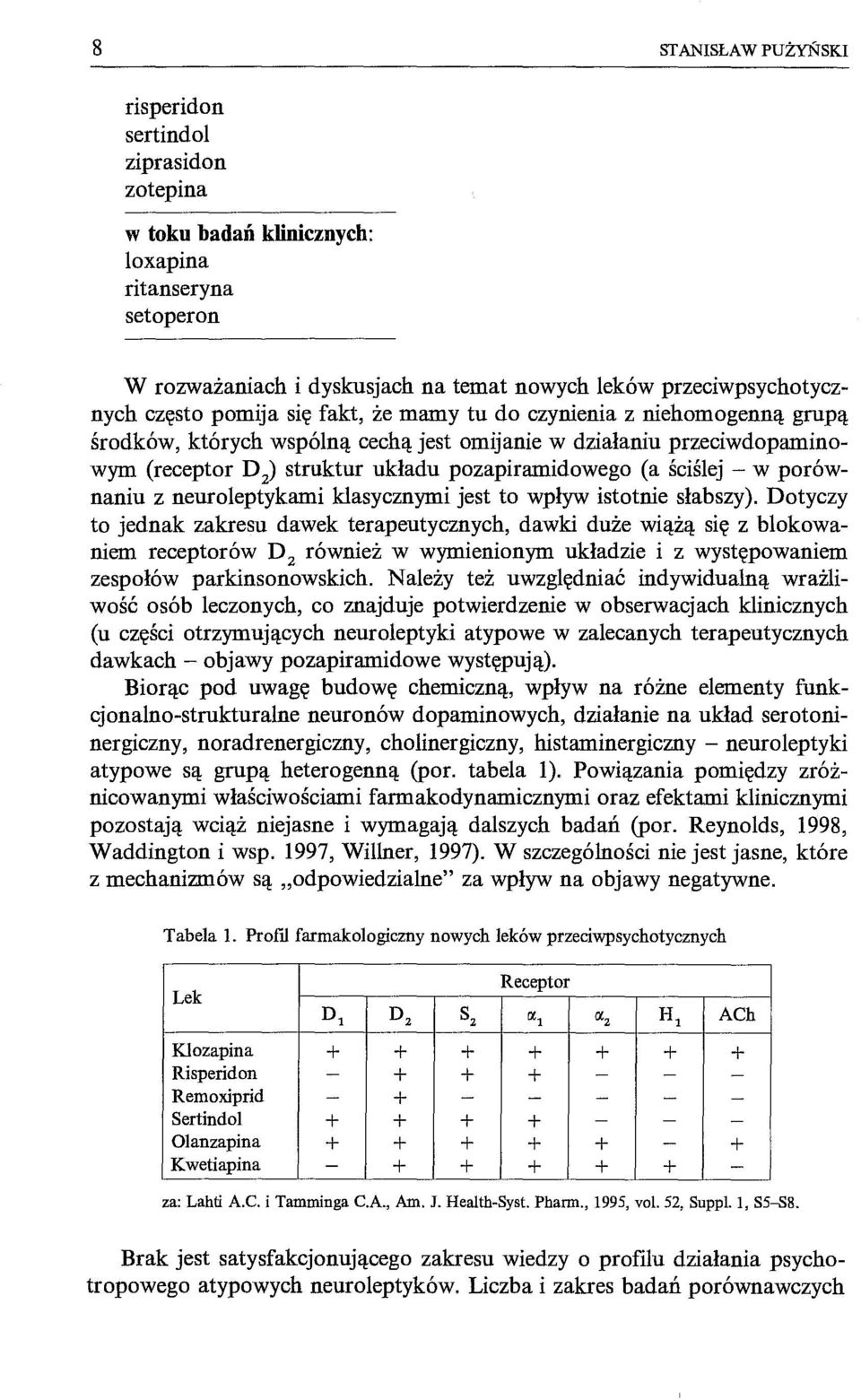 w porównaniu z neuroleptykami klasycznymi jest to wpływ istotnie słabszy).