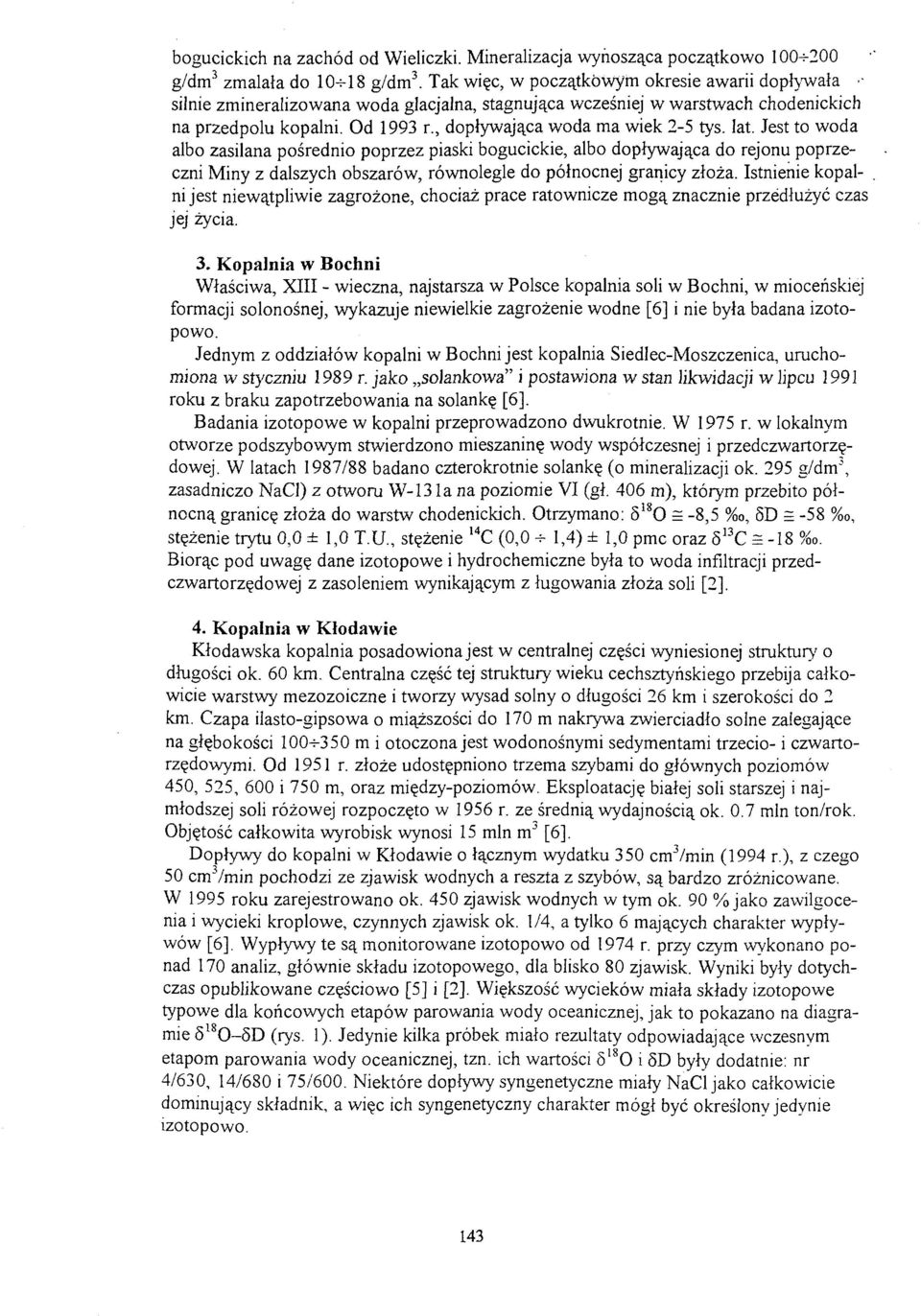 , dopływająca woda ma wiek 2-5 tys. lat.