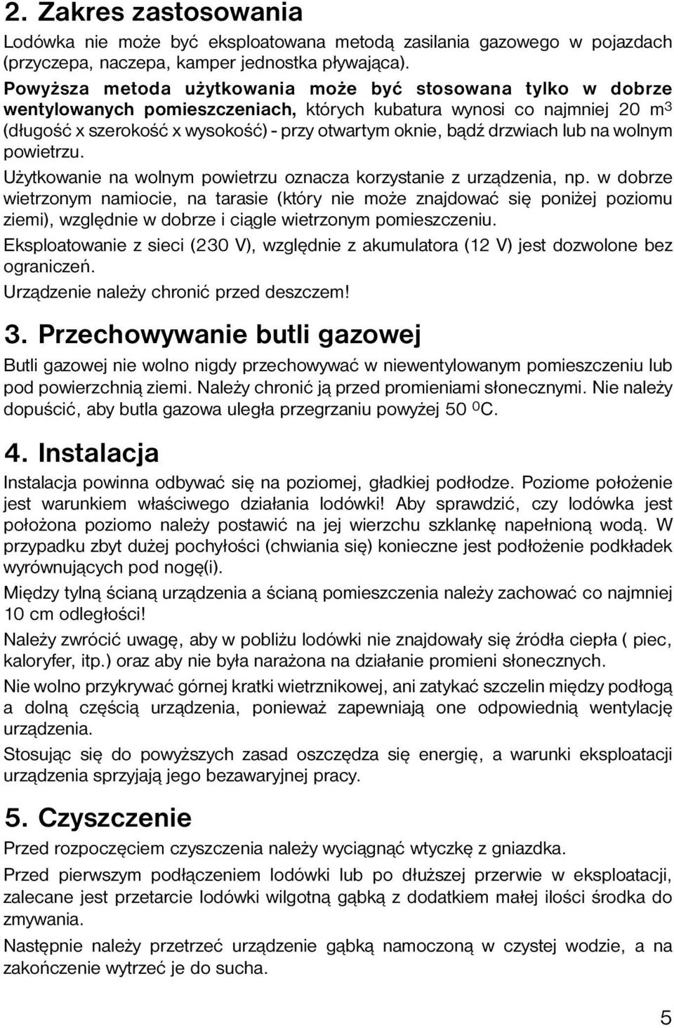 drzwiach lub na wolnym powietrzu. Użytkowanie na wolnym powietrzu oznacza korzystanie z urządzenia, np.