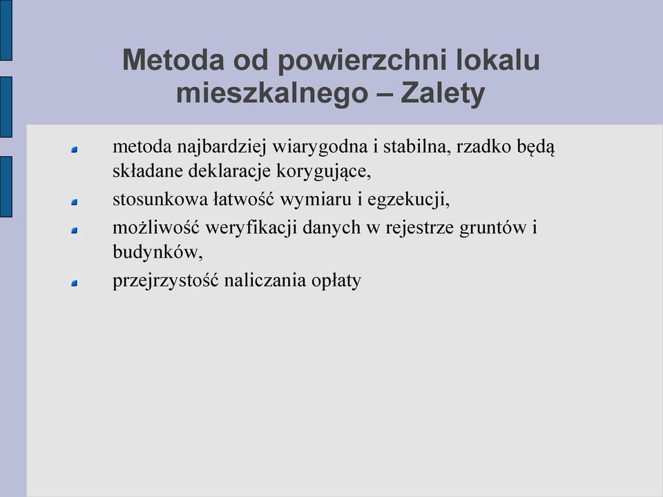 korygujące, stosunkowa łatwość wymiaru i egzekucji, możliwość