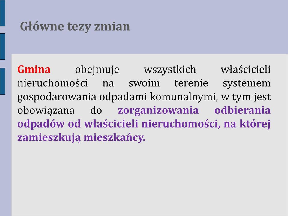komunalnymi, w tym jest obowiązana do zorganizowania odbierania