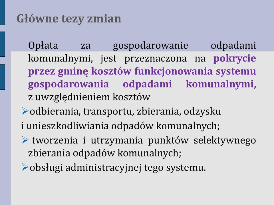 kosztów odbierania, transportu, zbierania, odzysku i unieszkodliwiania odpadów komunalnych;