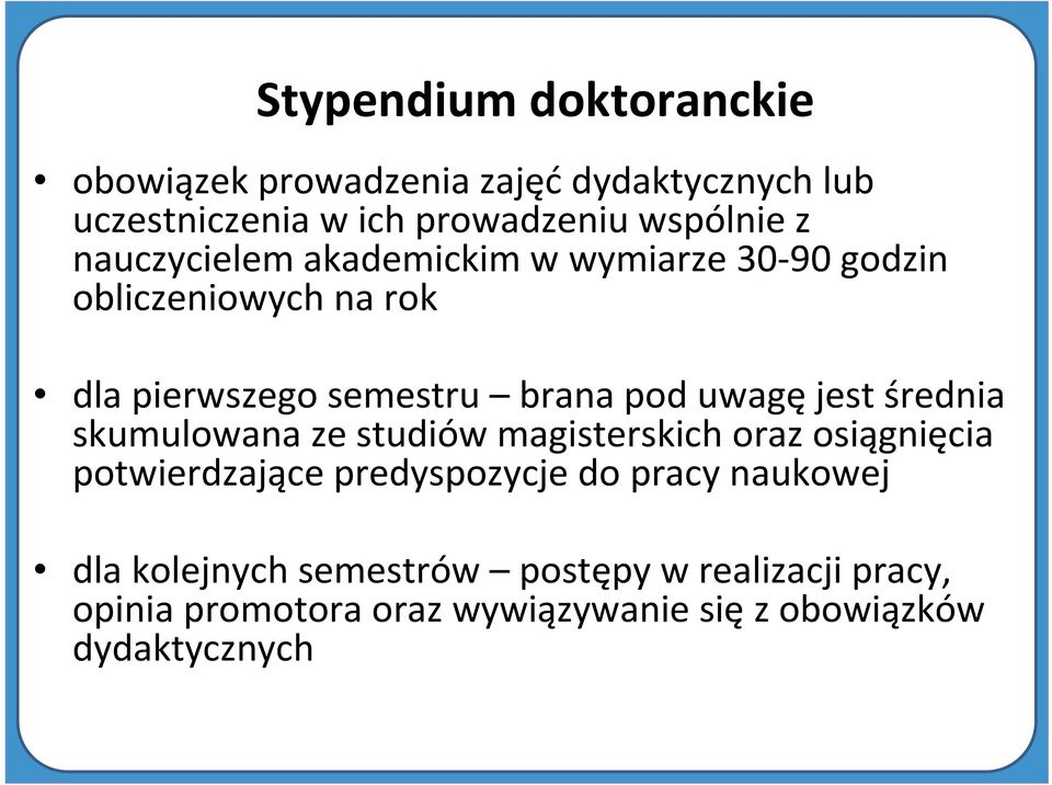 uwagęjest średnia skumulowanaze studiów magisterskich oraz osiągnięcia potwierdzające predyspozycje do pracy