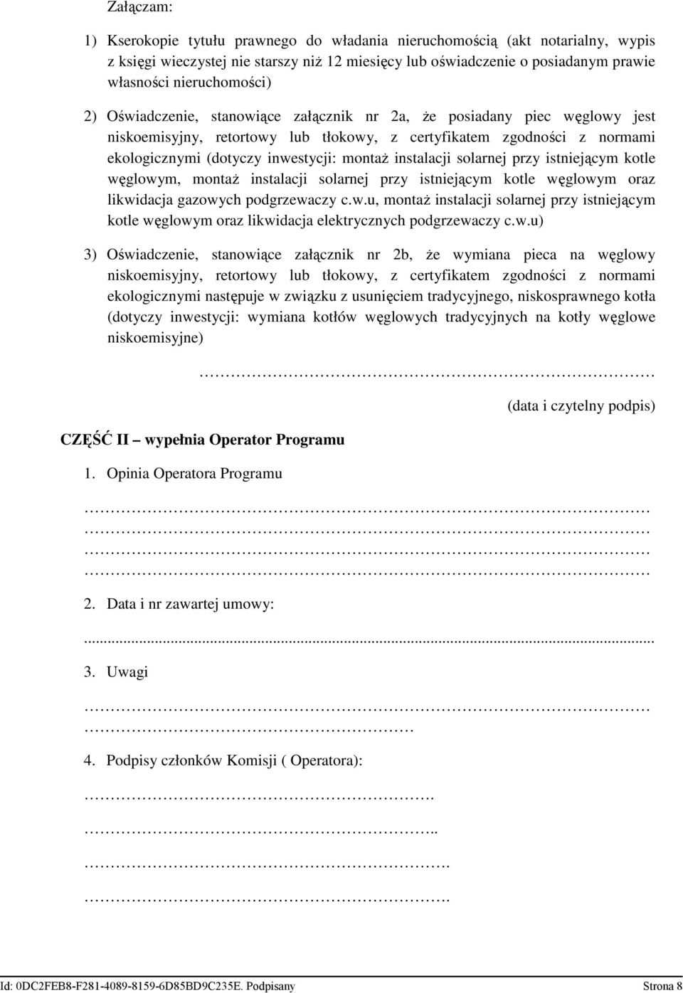 instalacji solarnej przy istniejącym kotle węglowym, montaŝ instalacji solarnej przy istniejącym kotle węglowym oraz likwidacja gazowych podgrzewaczy c.w.u, montaŝ instalacji solarnej przy istniejącym kotle węglowym oraz likwidacja elektrycznych podgrzewaczy c.