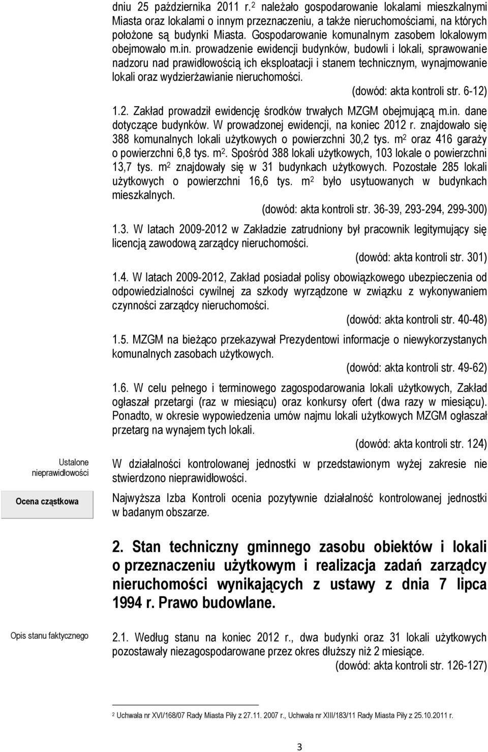 Gospodarowanie komunalnym zasobem lokalowym obejmowało m.in.