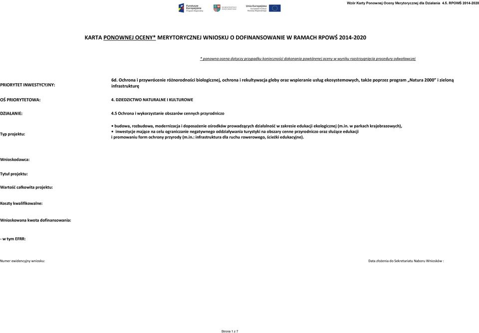 Ochrona i przywrócenie różnorodności biologicznej, ochrona i rekultywacja gleby oraz wspieranie usług ekosystemowych, także poprzez program Natura 2000 i zieloną infrastrukturę OŚ PRIORYTETOWA: