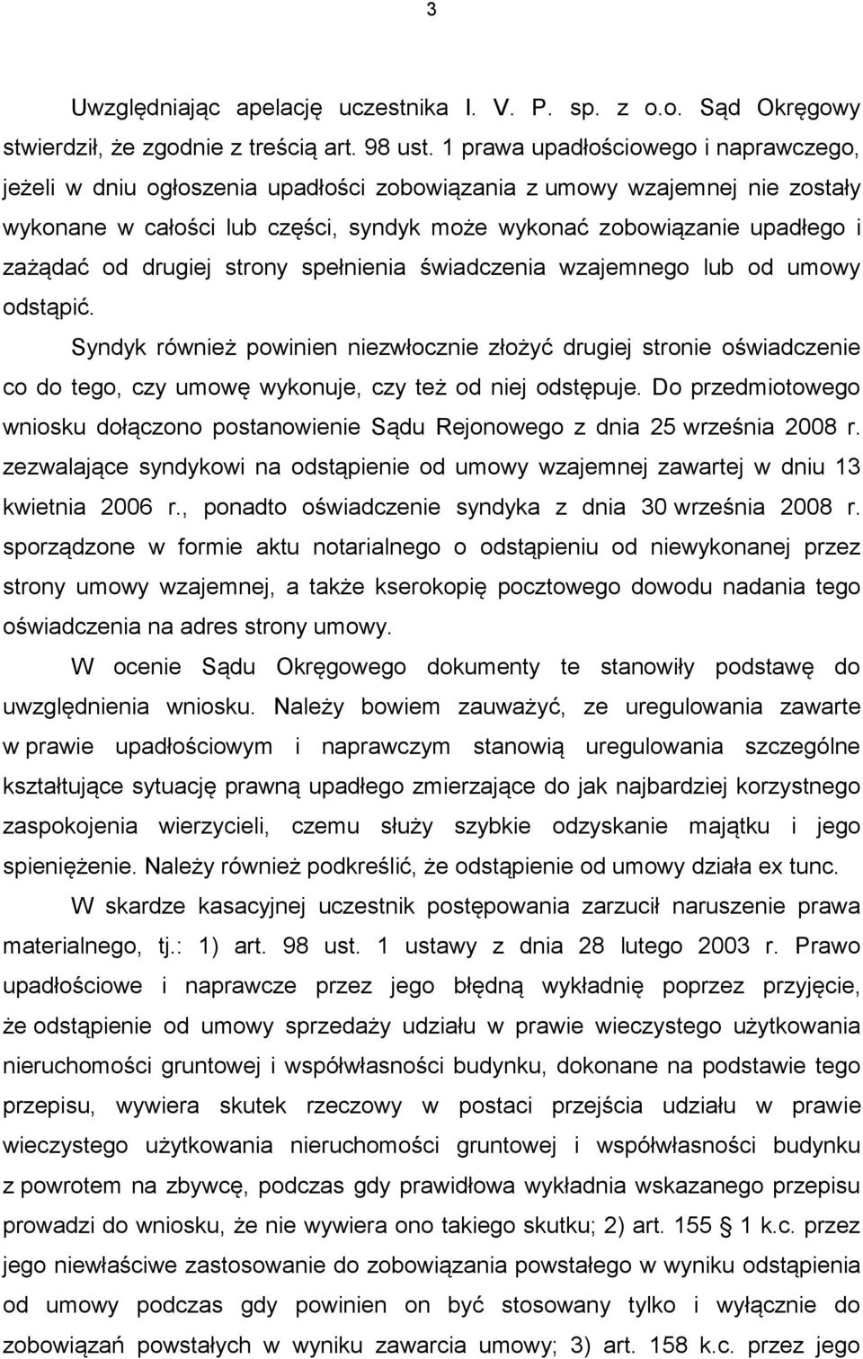 od drugiej strony spełnienia świadczenia wzajemnego lub od umowy odstąpić.