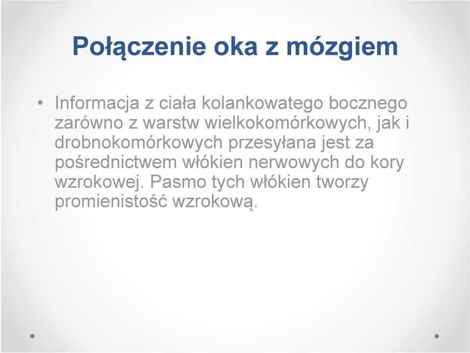 drobnokomórkowych przesyłana jest za pośrednictwem włókien