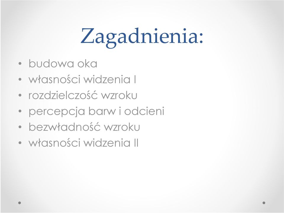 Zagadnienia: percepcja barw i