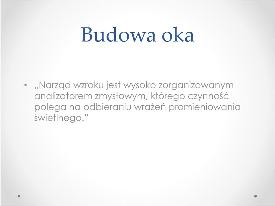 zmysłowym, którego czynność polega na