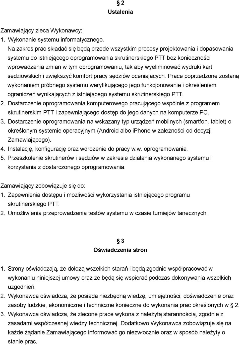 oprogramowaniu, tak aby wyeliminować wydruki kart sędziowskich i zwiększyć komfort pracy sędziów oceniających.