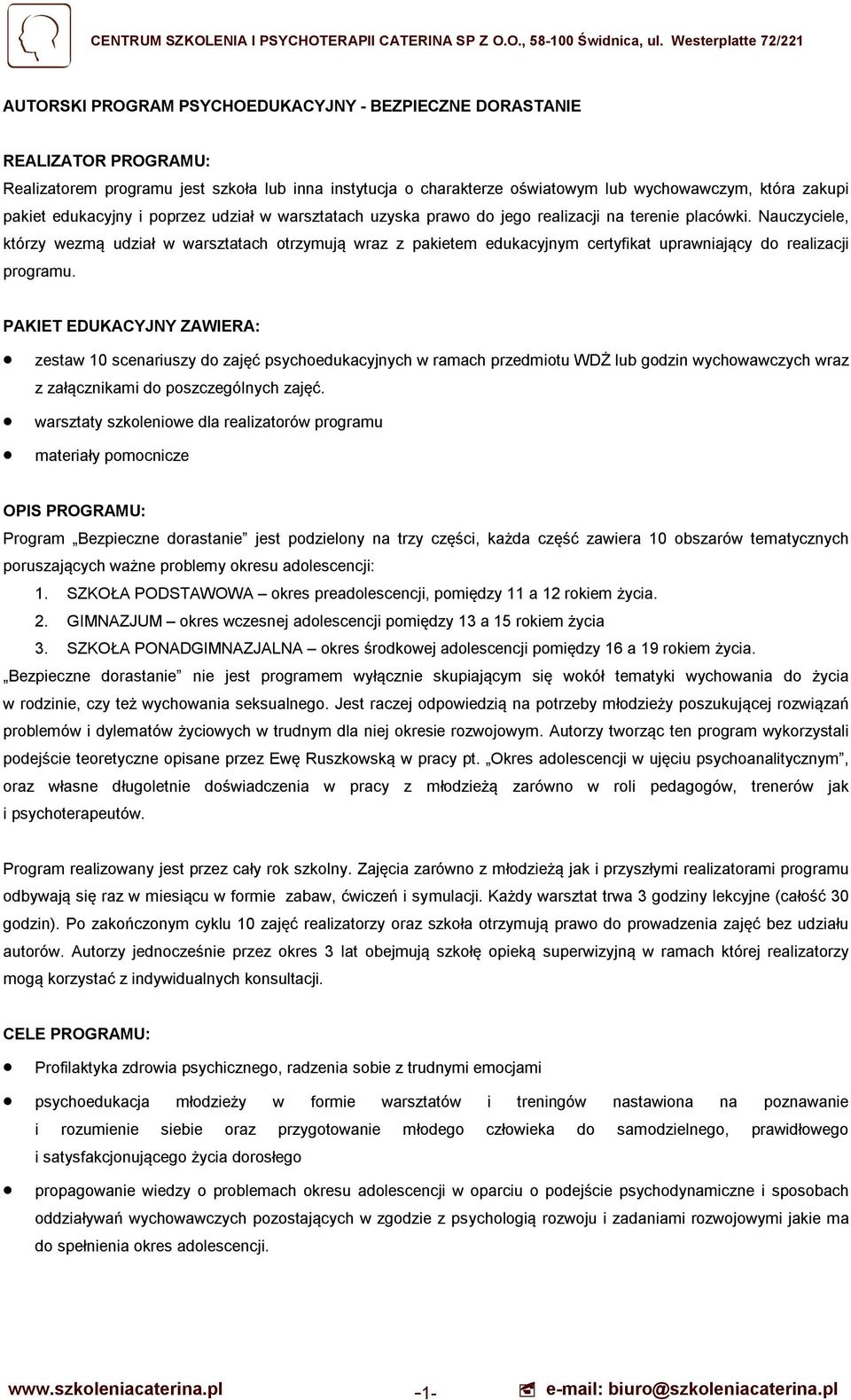 Nauczyciele, którzy wezmą udział w warsztatach otrzymują wraz z pakietem edukacyjnym certyfikat uprawniający do realizacji programu.