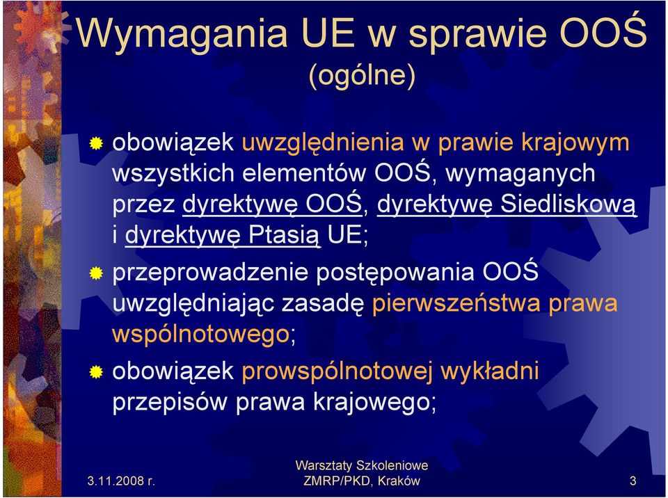 dyrektywę Ptasią UE; przeprowadzenie postępowania OOŚ uwzględniając zasadę