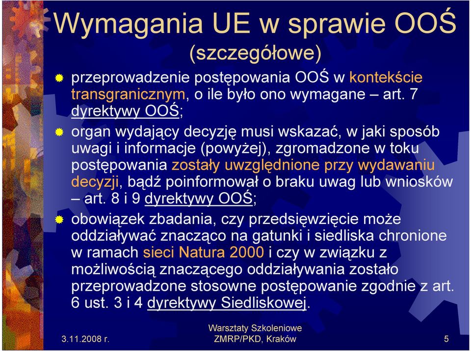 decyzji, bądź poinformował o braku uwag lub wniosków art.