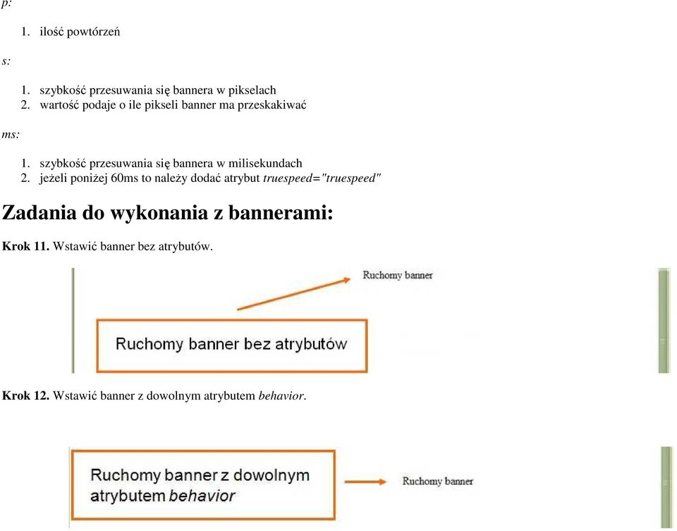 szybkość przesuwania się bannera w milisekundach 2.