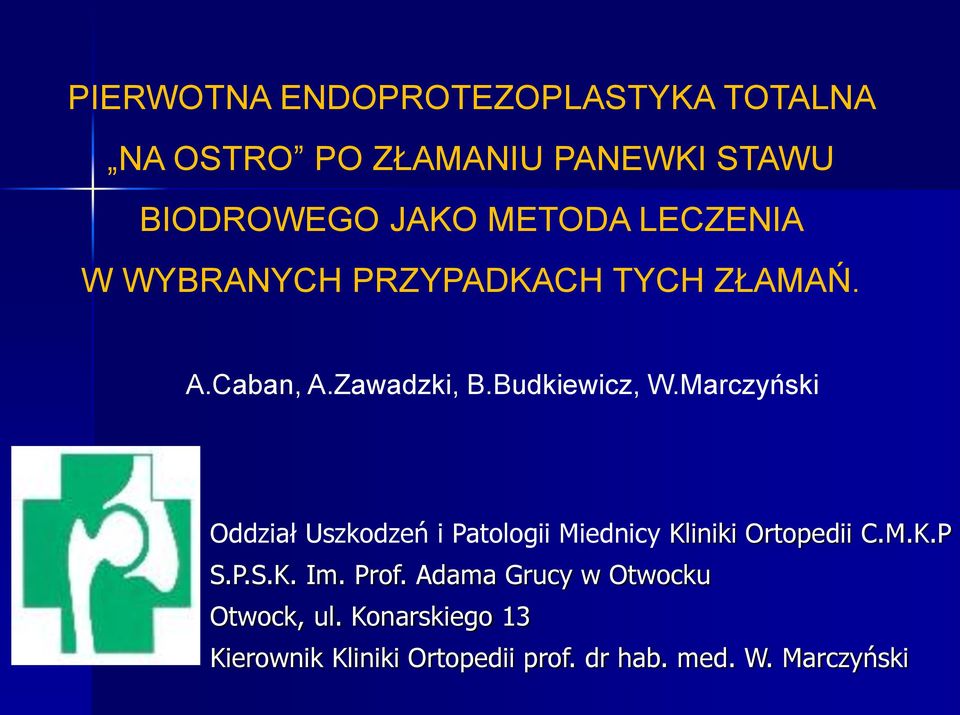 Marczyński Oddział Uszkodzeń i Patologii Miednicy Kliniki Ortopedii C.M.K.P S.P.S.K. Im. Prof.