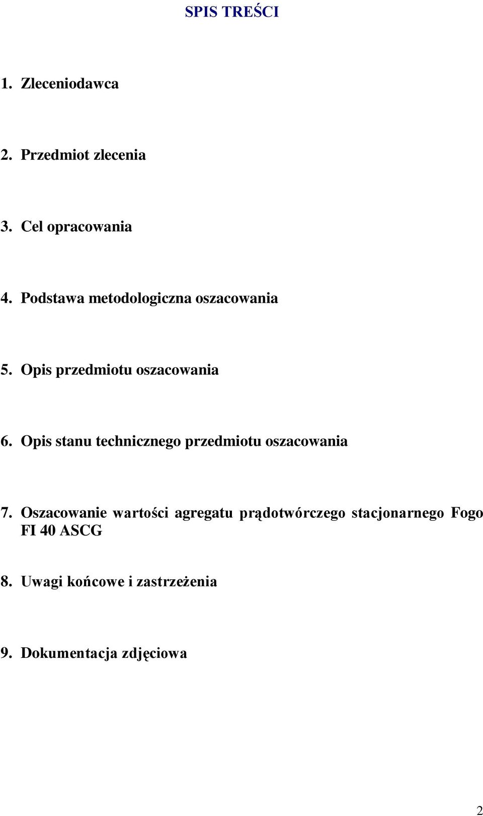 Opis stanu technicznego przedmiotu oszacowania 7.