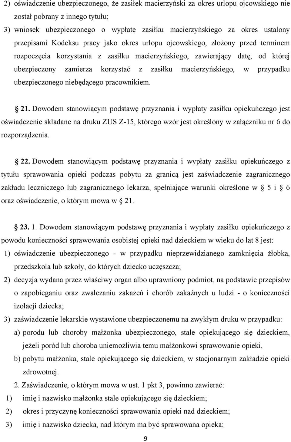 macierzyńskiego, w przypadku ubezpieczonego niebędącego pracownikiem. 21.