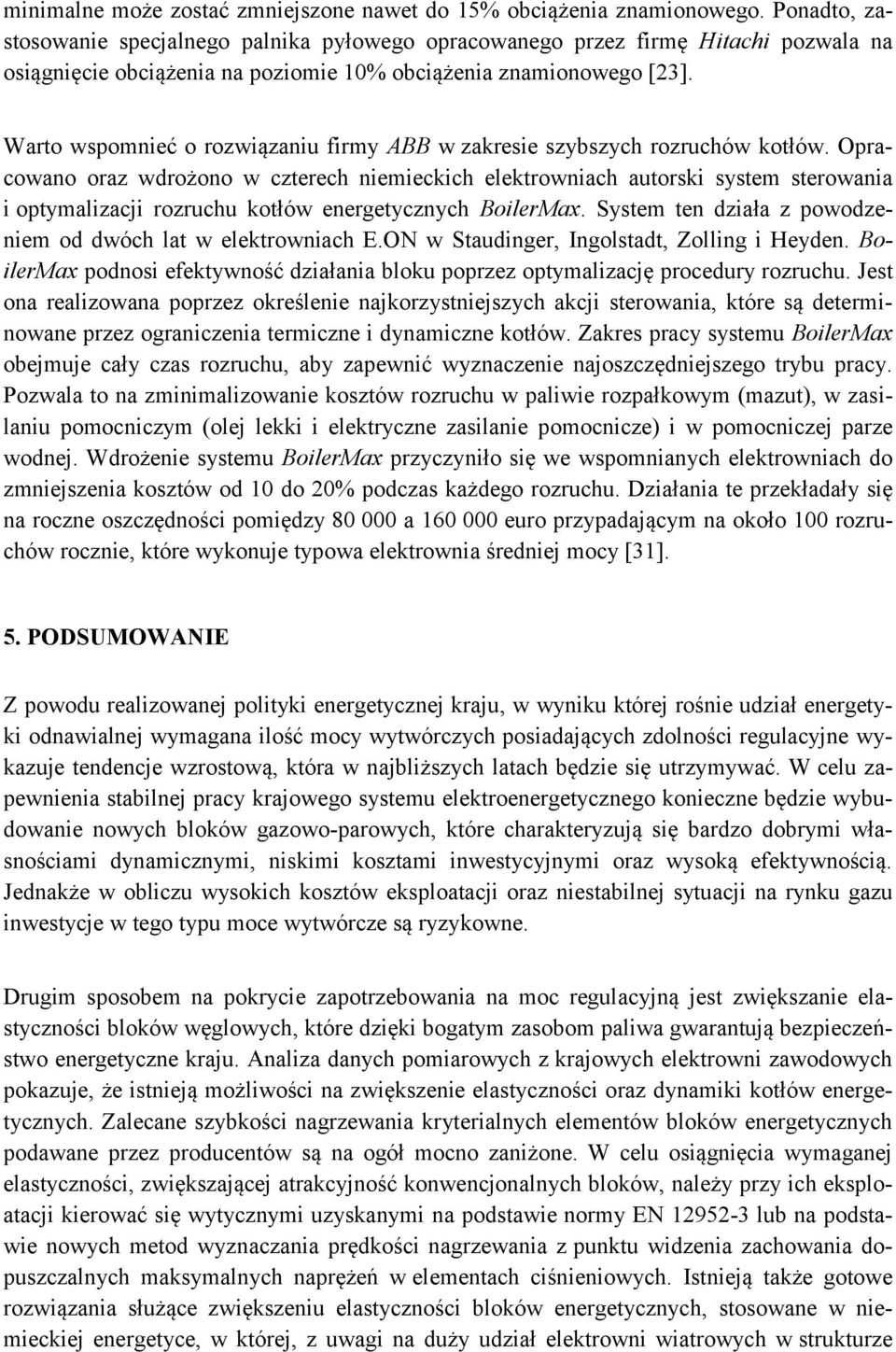 Warto wspomnieć o rozwiązaniu firmy ABB w zakresie szybszych rozruchów kotłów.