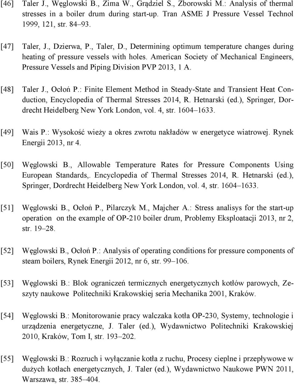 American Society of Mechanical Engineers, Pressure Vessels and Piping Division PVP 2013, 1 A. [48] Taler J., Ocłoń P.