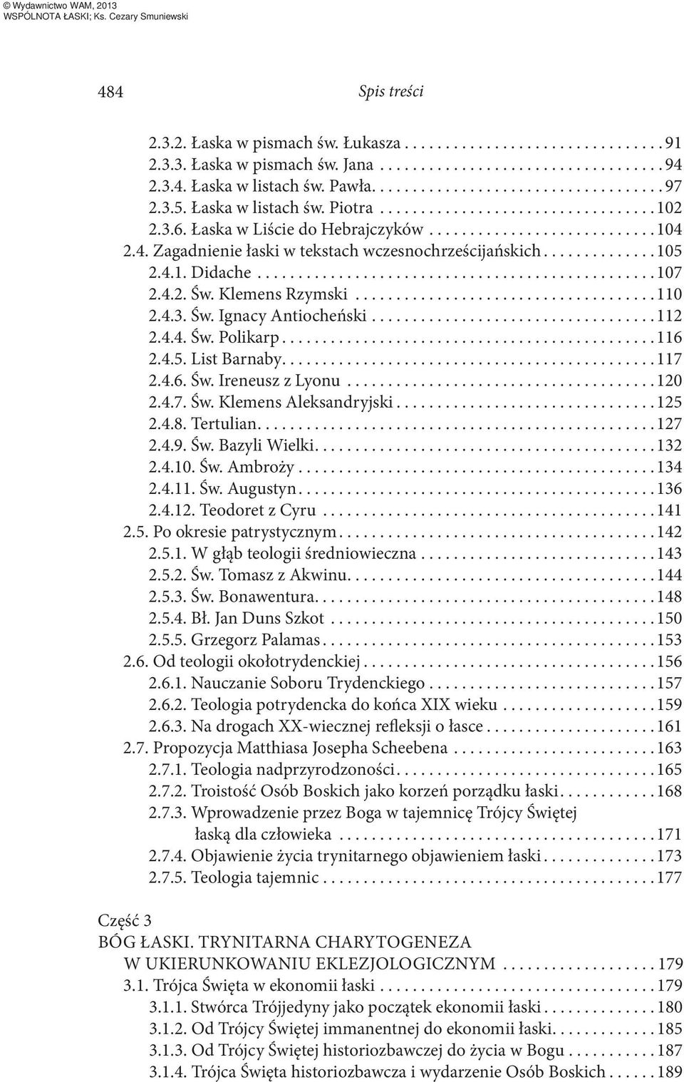 ..116 2.4.5. List Barnaby....117 2.4.6. Św. Ireneusz z Lyonu...120 2.4.7. Św. Klemens Aleksandryjski...125 2.4.8. Tertulian....127 2.4.9. Św. Bazyli Wielki....132 2.4.10. Św. Ambroży............................................ 134 2.