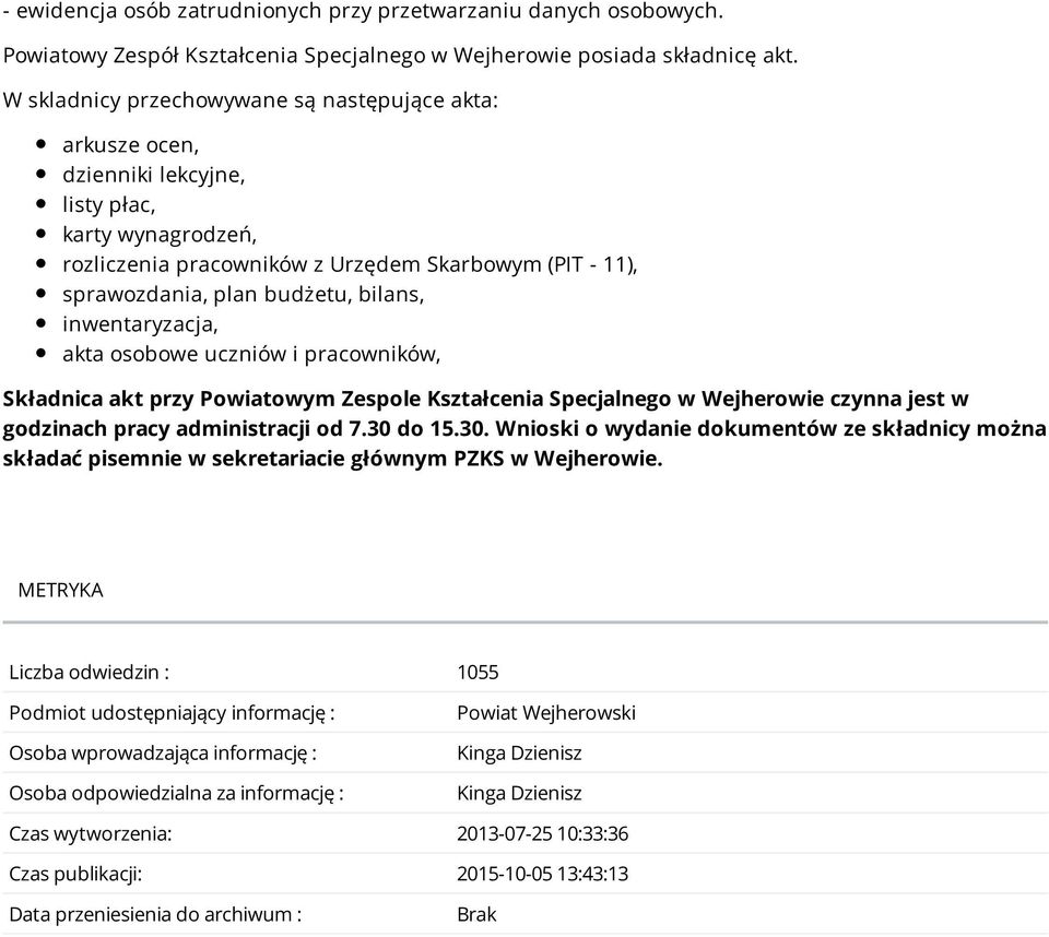 bilans, inwentaryzacja, akta osobowe uczniów i pracowników, Składnica akt przy Powiatowym Zespole Kształcenia Specjalnego w Wejherowie czynna jest w godzinach pracy administracji od 7.30 